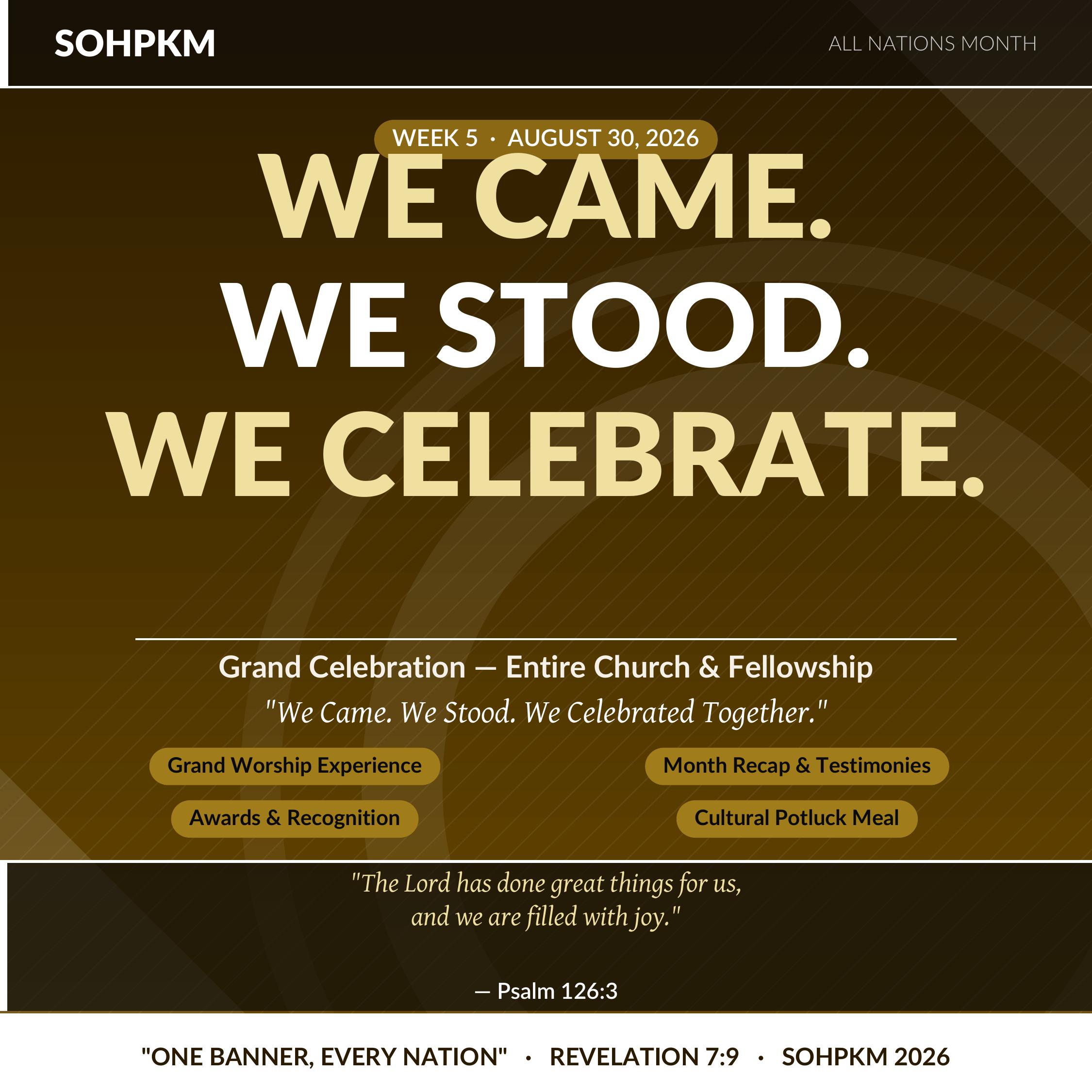 Week 5 · Aug 30 — We Came. We Stood. We Celebrate.